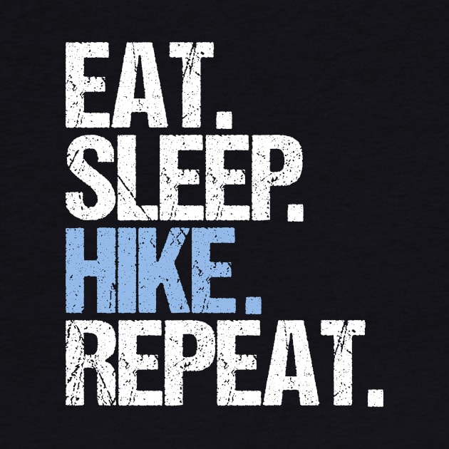 Eat Sleep Hike Repeat by hoopoe